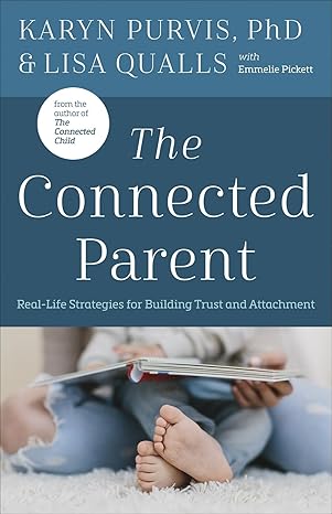 The Connected Parent: Real-Life Strategies for Building Trust and Attachment - Epub + Converted Pdf